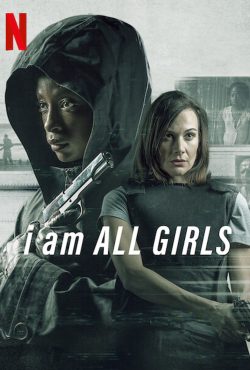 I Am All Girls (2021)